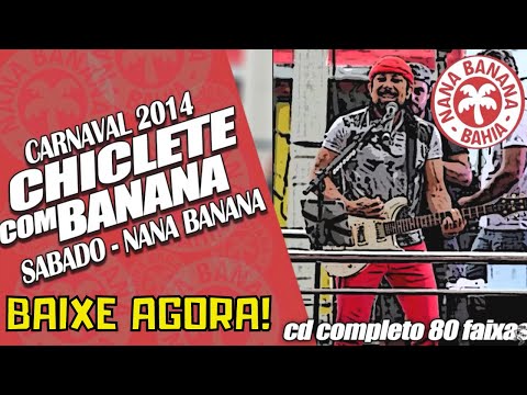 Chiclete Com Banana Carnaval 2014 Nana Banana Sábado