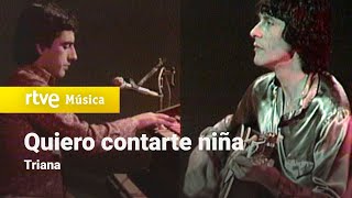 Triana - "Quiero contarte niña" (1980) HD
