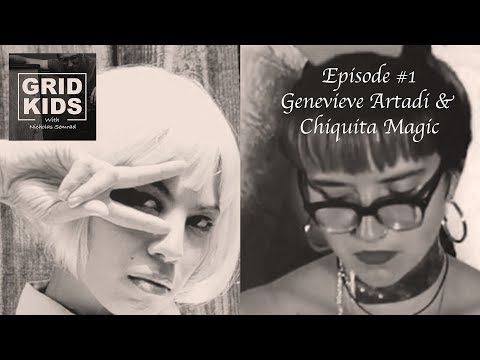 Grid Kids with Nicholas Semrad - #1 - Genevieve Artadi and Chiquita Magic