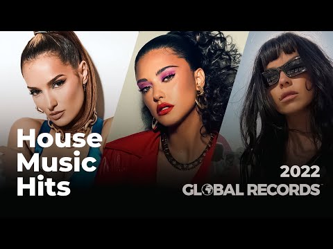 House Music Hits 2022 - GLOBAL House Music Mix 2022