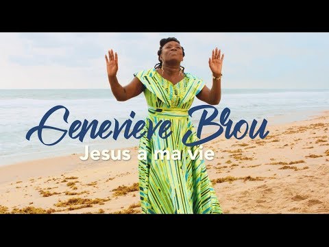 Geneviève BROU - JÉSUS a ma vie - Clip officiel