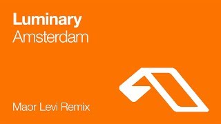 Luminary - Amsterdam (Maor Levi Remix) [2006]