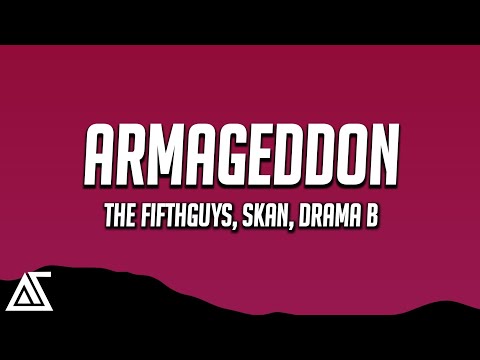 The Fifthguys, Skan, Drama B - Armageddon (Lyrics)