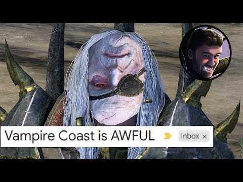 Vampire Coast Sucks... apparently...