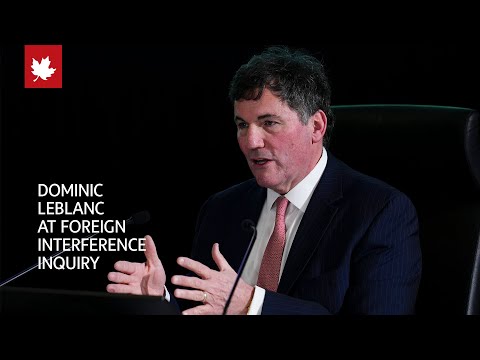 Dominic LeBlanc testifies at public hearing into foreign interference in Canada