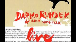 Darko Rundek &amp; Cargo orkestar - Mhm aha oh yeah da da (Live)