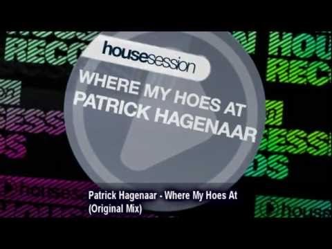 Patrick Hagenaar - Where My Hoes At (Original Mix)