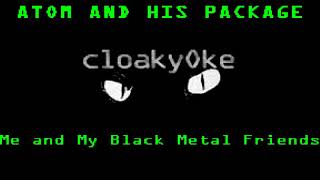 Atom and His Package - Me and My Black Metal Friends (karaoke)