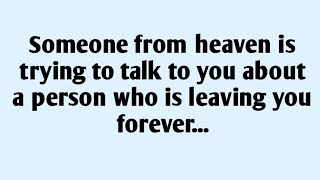 🧾Someone from heaven is trying to talk to you about a person who is leaving you forever...