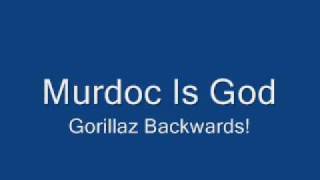 Murdoc Is God Backwards