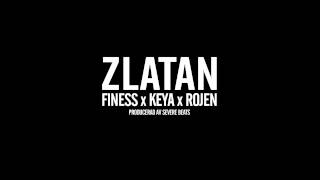 Finess x Keya x Rojen - Zlatan (Producerad av Severe Beats)