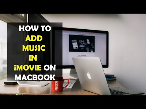 How To Add Music in iMovie on a MacBook