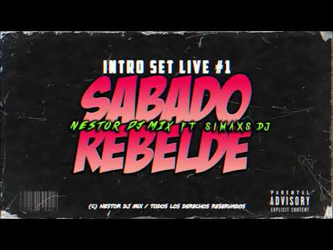 🔥 INTRO SET LIVE #1 + SABADO REBELDE (RKT) | NESTOR DJ MIX ✘ SIMAXS DJ