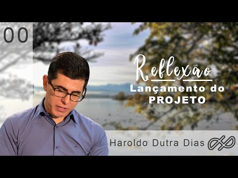 REFLEXÕES com Haroldo -  Lançamento do Projeto REFLEXÕES COM HAROLDO