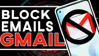 How To Block and Unblock Email Addresses on Gmail App (Step by Step Tutorial)