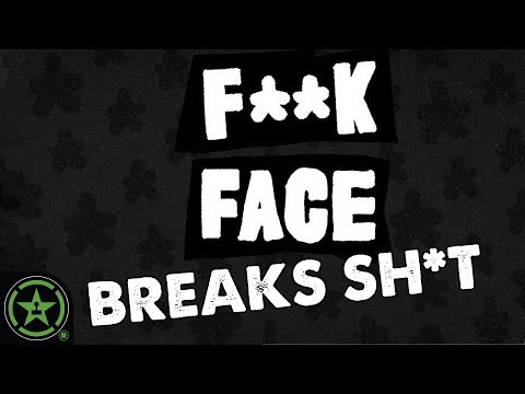 F**kface Breaks Sh*t