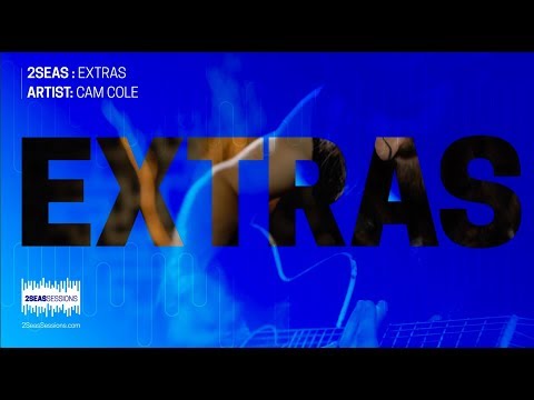 ★ Cam Cole - Cam Cole & his Guitar - 2Seas Sessions - EXTRAS
