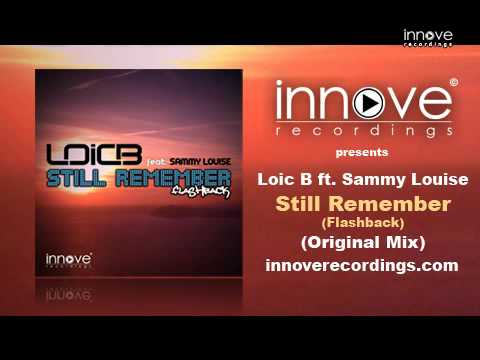 Loic feat. Sammy Louise - Still Remember (Flashback) [Original Mix] [Innove Recordings]