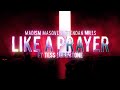 Madonna Like A Prayer Madism Masove Brendan Mills Remix Ft Tess Burrston Lyrics