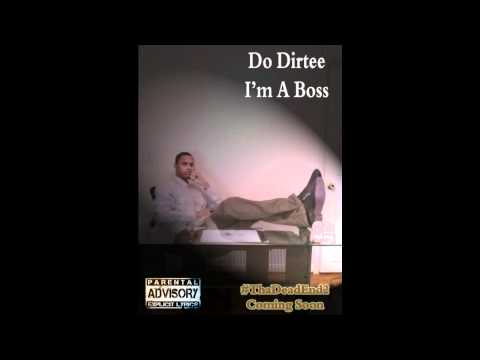 Do Dirtee - Im A Boss