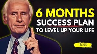 TRANSFORM YOUR LIFE WITH 6 MONTHS SUCCESS PLAN - Jim Rohn Motivation