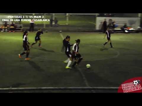 PANTERAS TJ VS M&M - FINAL DE LIGA FEMENIL CASABLANCA - FUTBOL TIJUANA