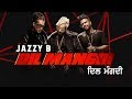 Jazzy B  | Dil Mangdi (Official Video) | ft Sukh-E | Apache Indian | Jaani | New Punjabi Songs 2020
