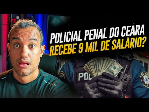 CONCURSO  POLICIA PENAL DO CEARÁ: SALÁRIO PPCE