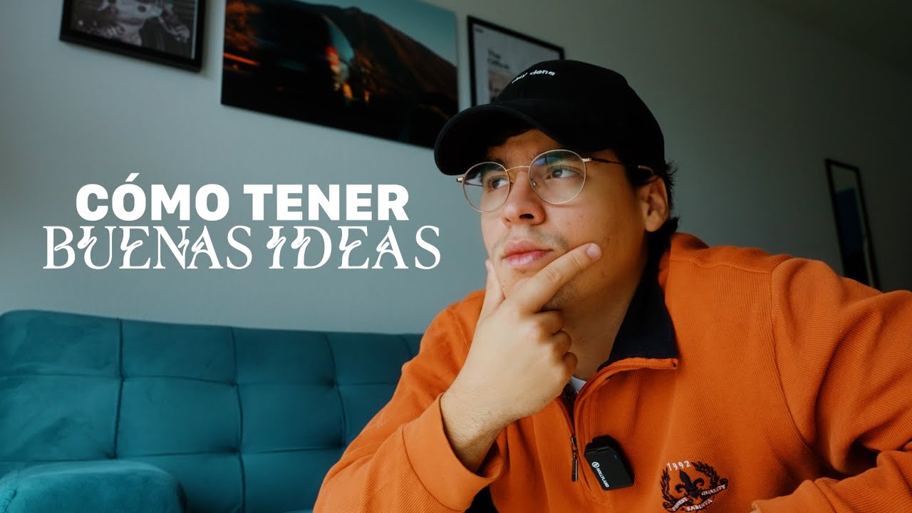 cómo tener buenas ideas