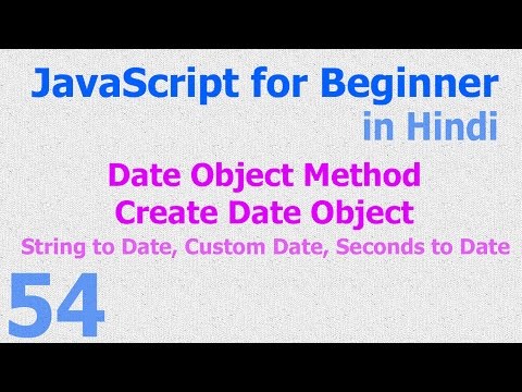 54 Javascript Hindi Beginner Tutorials Date Object Method Date