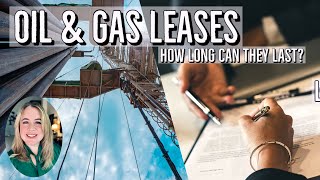 How long does an oil & gas lease last?