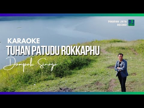 DOMPAK SINAGA- TUHAN PATUDU ROKKAPHU MIN ONE/KARAOKE (Official Video)