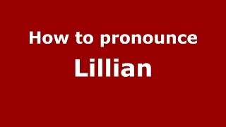 How to pronounce Lillian