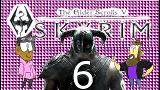 Gay Dragon & Insensitive Bandits- Skyrim: Part 6