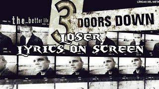 3 DOORS DOWN - LOSER (LYRICS ON SCREEN)