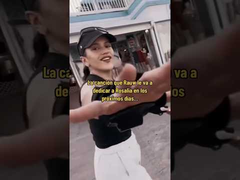 La canción que Rauw le va a dedicar a Rosalia