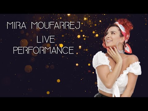 Mira Moufarrej - Live Performance