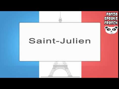 Saint-Julien - How To Pronounce - French Native Speaker