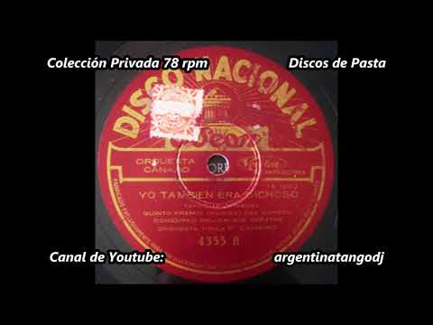 Francisco Canaro - Yo tambien era dichoso - Tango