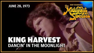 Dancin&#39; in the Moonlight - King Harvest | The Midnight Special