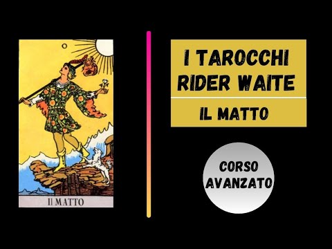 TAROCCHI RIDER WAITE - IL MATTO (CORSO AVANZATO)