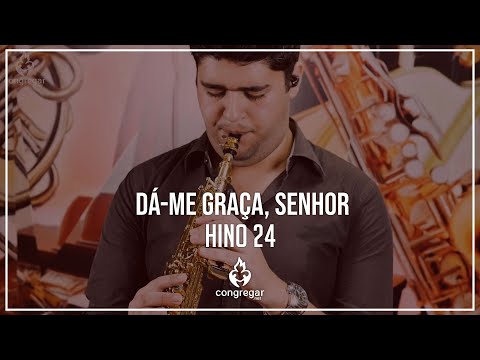 🎷 Hino 24 - Dá-me Graça, Senhor - CCB - Hinário 5🎷