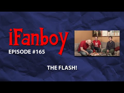iFanboy #165 - The Flash!