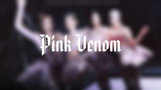 BLACKPINK - Pink Venom (slowed + reverb)