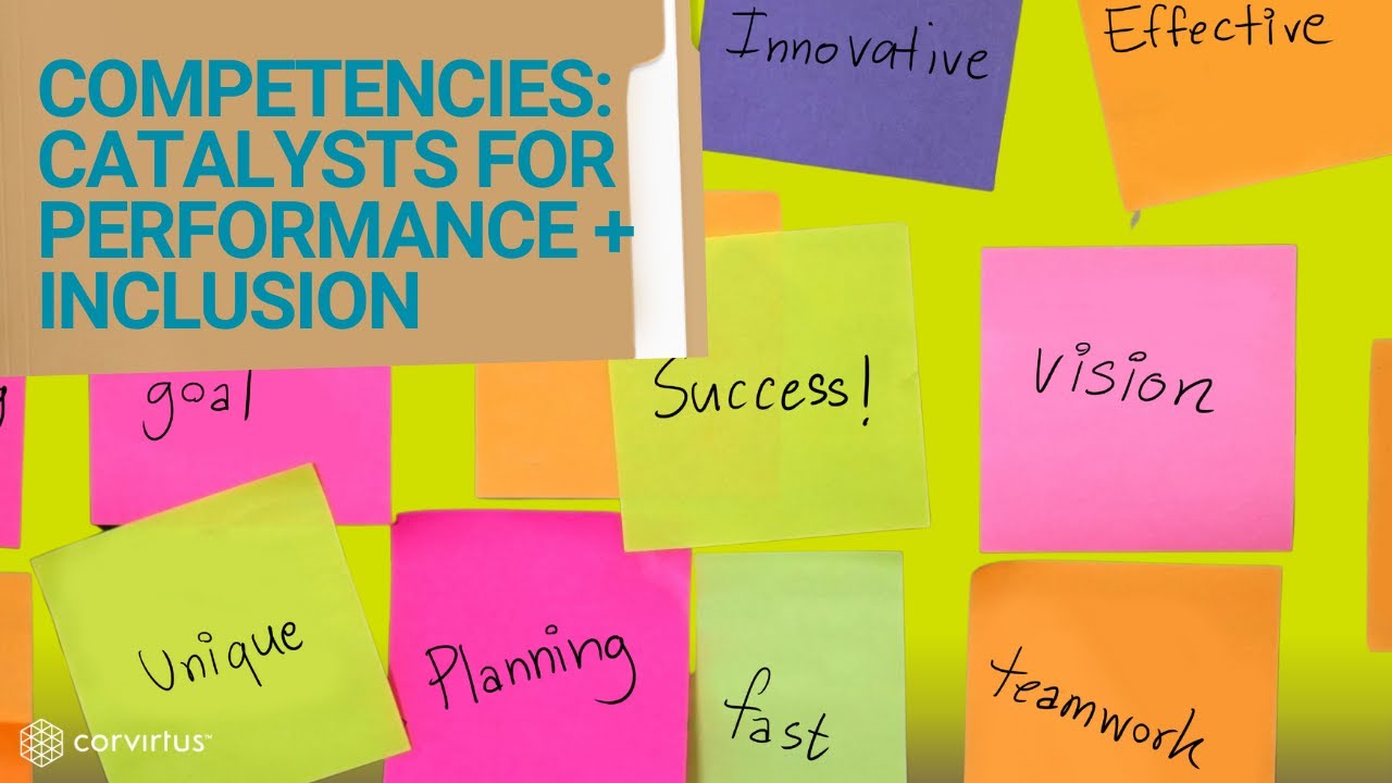 Competencies: Catalysts for Performance and Inclusion