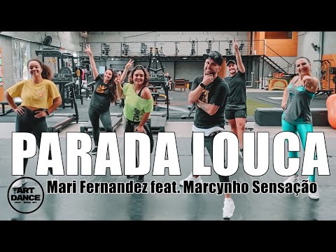 PARADA LOUCA - Mari Fernandez & Marcynho Sensação - Zumba l Coreografia Oficial l Cia Art Dance