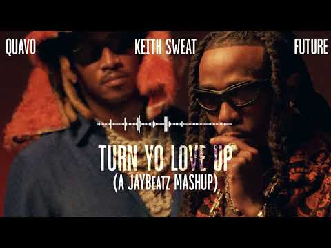 Quavo, Future & Keith Sweat - Turn Yo Love Up [RADIO EDIT] #HVLM