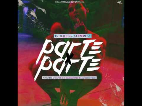 Trulife DNA  Yanzee Ft  Alex Rose   Parte x Parte Prod  DNote The Beatllionare  JX