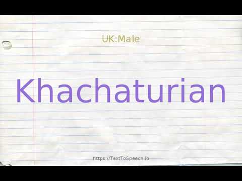 How to pronounce khachaturian