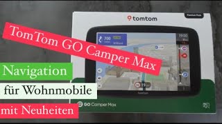 Navigation mit Wohnmobil - TomTom GO Camper Max - Neuheiten